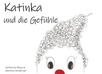 Katharina Maas - Katinka und die Gefühle.