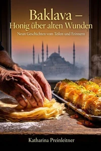 Baklava – Honig über alten Wunden