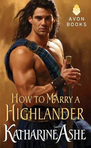 Katharine Ashe - How to Marry a Highlander.