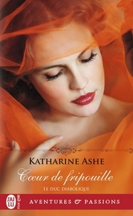 Katharine Ashe - Le duc diabolique Tome 1 : Coeur de fripouille.