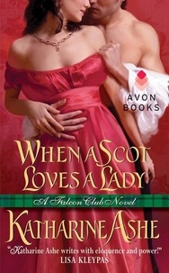 Katharine Ashe - When a Scot Loves a Lady - A Falcon Club Novel.