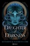 Katharine Corr et Elizabeth Corr - The House of Shadows Tome 1 : Daughter of Darkness.