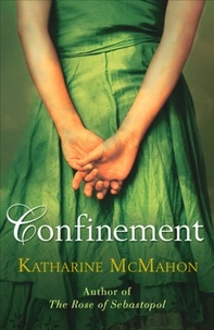 Katharine McMahon - Confinement.