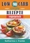 Low Carb Kochbuch für Singles, vegetarisch - 90 Low Carb Single Rezepte für optimale Gewichtsabnahme und Fettverbrennung
