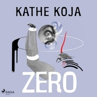 Kathe Koja et Robert Lipski - Zero.