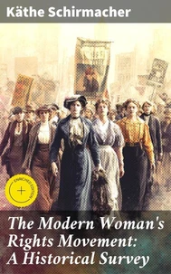 The Modern Woman's Rights Movement: A Historical Survey