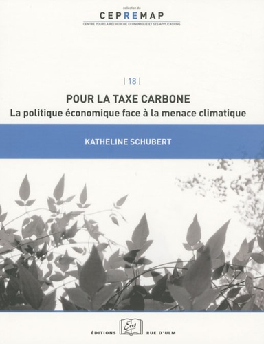 Pour la taxe carbone. La politique économique face à la menace climatique