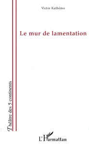 Le mur de lamentation