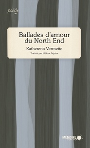Katherena Vermette - Ballades d'amour du North End.