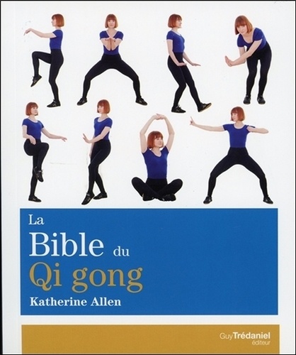 Katherine Allen - La Bible du Qi gong.