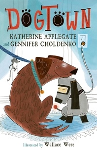 Katherine Applegate et Gennifer Choldenko - Dogtown.