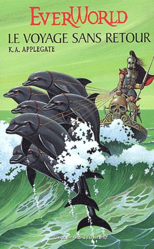 Katherine Applegate - Everworld Tome 3 : Le Voyage Sans Retour.