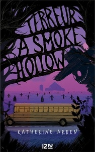 Katherine Arden - Terreur à Smoke Hollow.