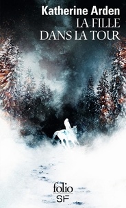 Katherine Arden - Trilogie d'une nuit d'hiver Tome 2 : La fille dans la tour.