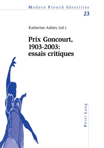 Katherine Ashley - Prix Goncourt 1903-2003 - Essais critiques.