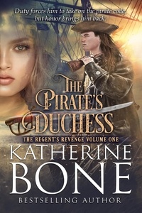  Katherine Bone - The Pirate's Duchess - A Regent's Revenge Series Novella.