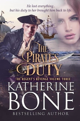  Katherine Bone - The Pirate's Duty - The Regent's Revenge Series, #3.