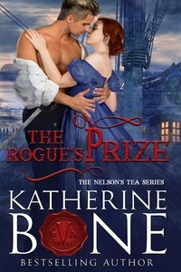  Katherine Bone - The Rogue's Prize - Nelson's Tea Series, #3.