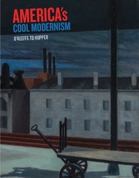 Katherine Bourgignon - America's Cool Modernism - O'Keeffe to Hopper.