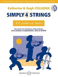 Katherine Colledge et Hugh Colledge - Simply4Strings  : A Caribbean Suite - A suite based on traditional Caribbean tunes arranged for elementry string orchestra with piano accompaniment. strings (violins and cellos, violas and double basses ad libitum) and piano. Partition et parties..