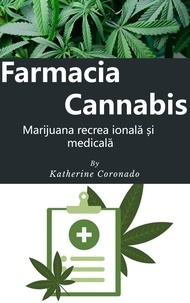 Téléchargement gratuit d'un ebook d'électrothérapie Farmacia Cannabis : Marijuana recreațională și medicală 9798215263020 par Katherine Coronado
