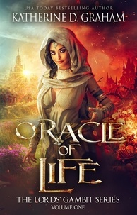  Katherine D. Graham - Oracle of Life - The Lords' Gambit Series, #1.