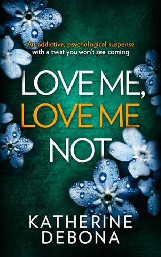 Katherine Debona - Love Me, Love Me Not.