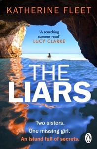 Katherine Fleet - The Liars - The must-read escapist thriller for summer 2024.