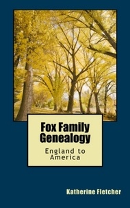  Katherine Fletcher - Fox Family History.