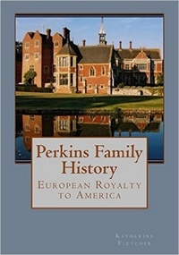  Katherine Fletcher - Perkins Family History: European Royalty to Tennessee.