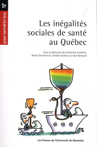 Katherine Frohlich et Maria De Koninck - Les inégalités sociales de santé au Québec.