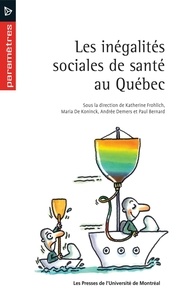 Katherine Frohlich et Maria De Koninck - Les inégalités sociales de santé au Québec.