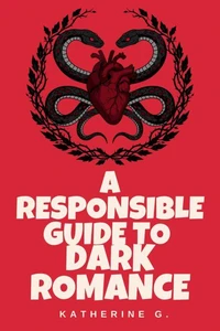 A Responsible Guide to Dark Romance
