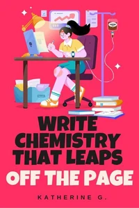 Write Chemistry That Leaps Off the Page