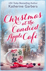 Katherine Garbera - Christmas at the Candied Apple Café.