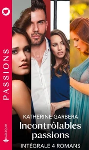 Incontrôlables passions - Série intégrale