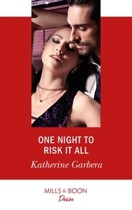 Katherine Garbera - One Night To Risk It All.