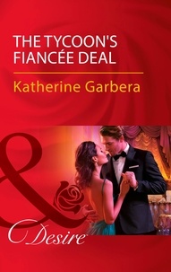Katherine Garbera - The Tycoon's Fiancée Deal.