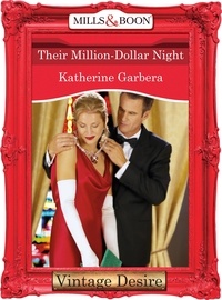 Katherine Garbera - Their Million-Dollar Night.