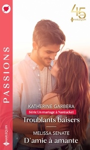 Katherine Garbera et Melissa Senate - Troublants baisers - D'amie à amante.