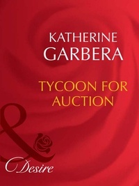 Katherine Garbera - Tycoon For Auction.
