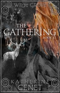  Katherine Genet - The Gathering - Wilde Grove, #1.