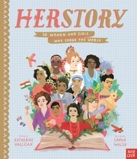 Katherine Halligan - Herstory - 50 women and girls who shook the world.