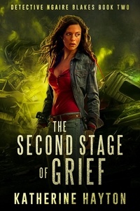  Katherine Hayton - The Second Stage of Grief - Detective Ngaire Blakes, #2.