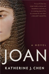 Katherine J. Chen - Joan - A Novel of Joan of Arc.