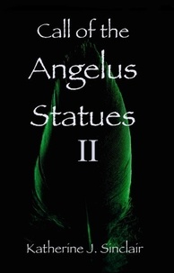  Katherine J. Sinclair - Call of the Angelus Statues II - Call of the Angelus Statues, #2.