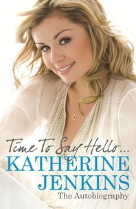 Katherine Jenkins - Time to Say Hello - My Autobiography.