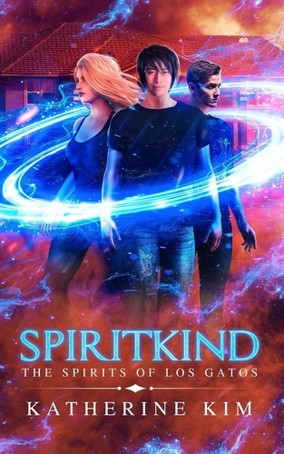  Katherine Kim - Spiritkind - The Spirits of Los Gatos, #5.