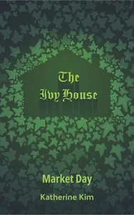 The Ivy House: Market Day