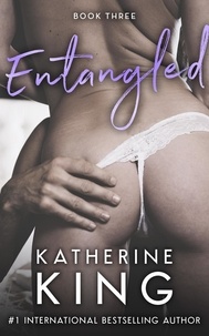  Katherine King - Entangled Book Three - Entangled Series, #3.